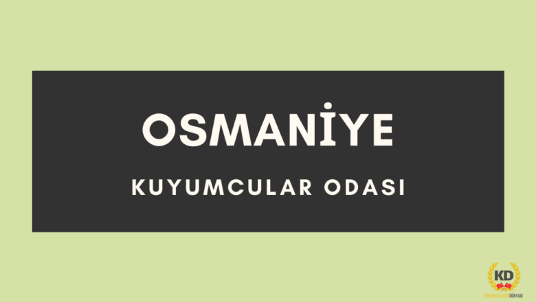  Osmaniye Kuyumcular Odası iletişim Bilgileri