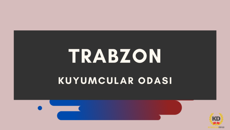  Trabzon Kuyumcular Odası iletişim bilgileri