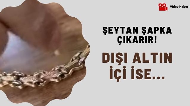 Dışı Altın içi demir. Şeytan şapka çıkardı!