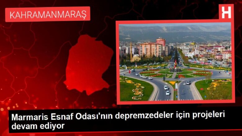  Marmaris Esnaf Odası’nın depremzedeler için projeleri devam ediyor