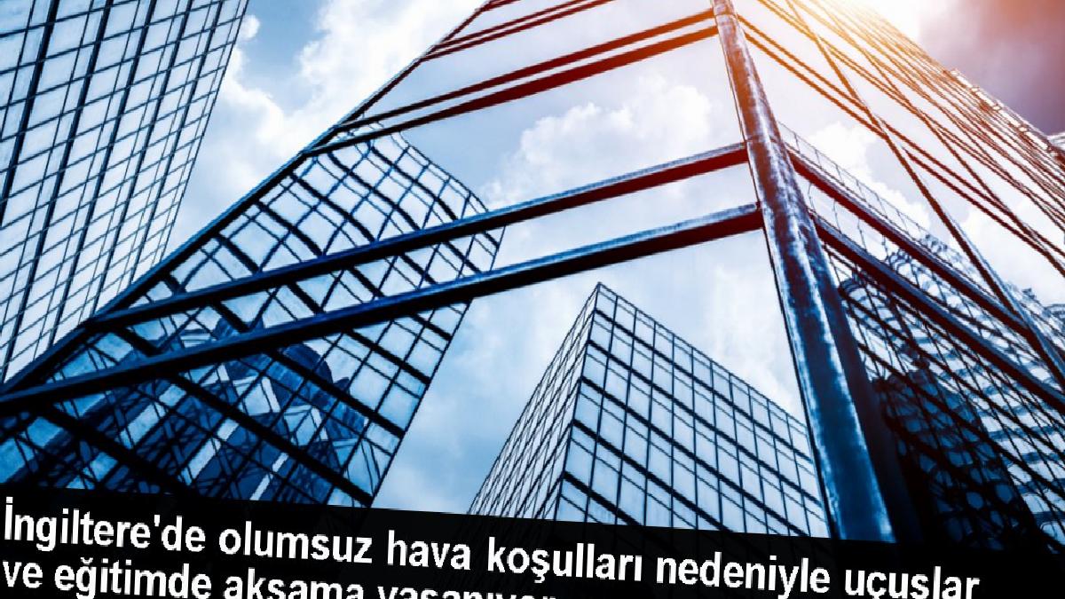 İngiltere’de olumsuz hava koşulları nedeniyle uçuşlar ve eğitimde aksama yaşanıyor