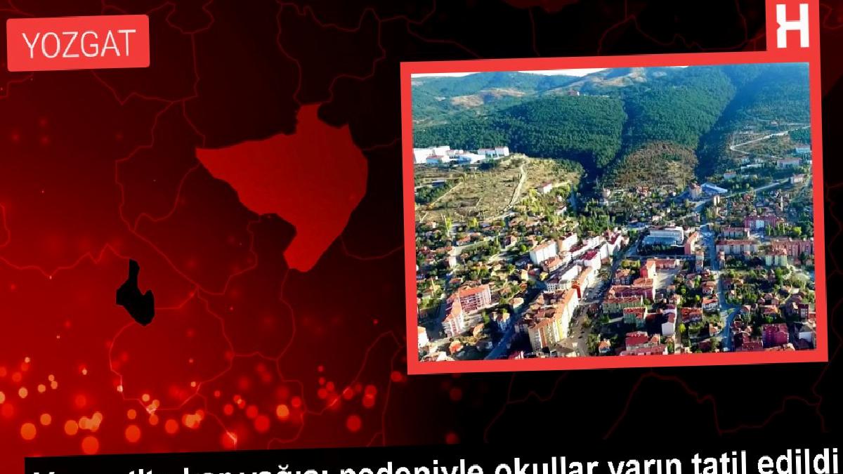Yozgat’ta kar yağışı nedeniyle okullar yarın tatil edildi